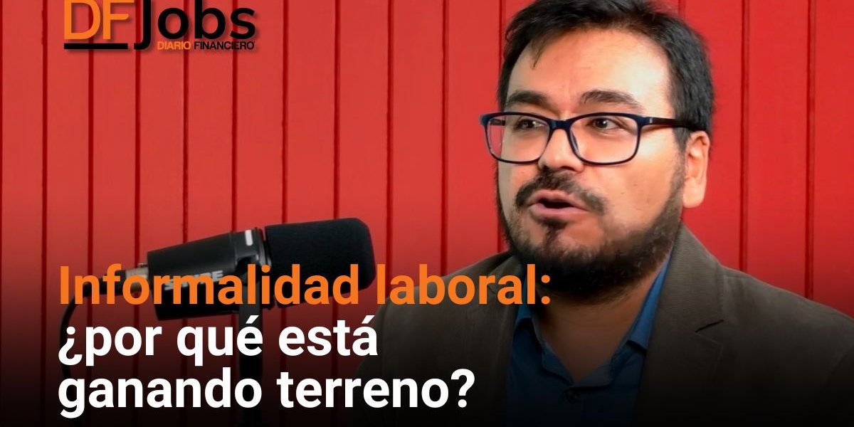 <p>DF Jobs | Informalidad laboral: ¿por qué está ganando terreno?</p>