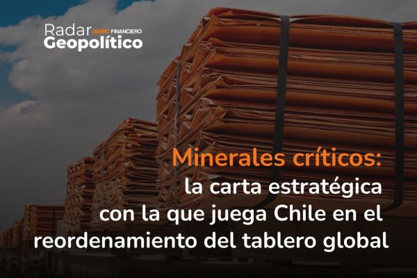 <p>Radar Geopolítico | Minerales críticos: la carta estratégica con la que juega Chile en el reordenamiento del tablero global</p>