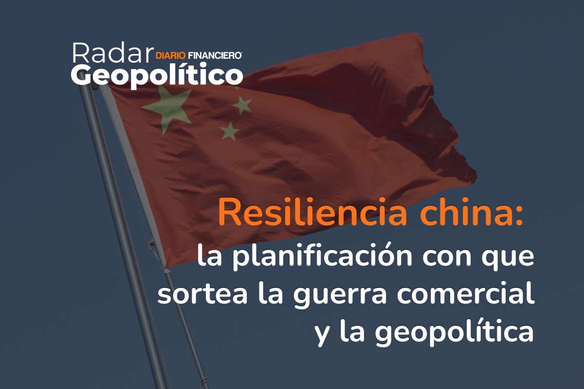 <p>Radar Geopolítico | Resiliencia china: la planificación con que sortea la guerra comercial y la geopolítica</p>