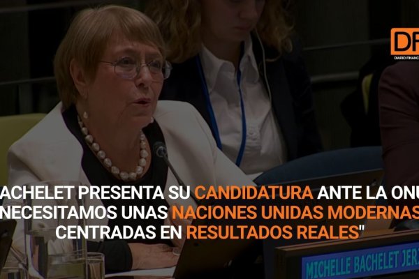 <p>Ahora en DF | Bachelet presenta su candidatura ante la ONU: "Necesitamos unas naciones unidas modernas, centradas en resultados reales"</p>