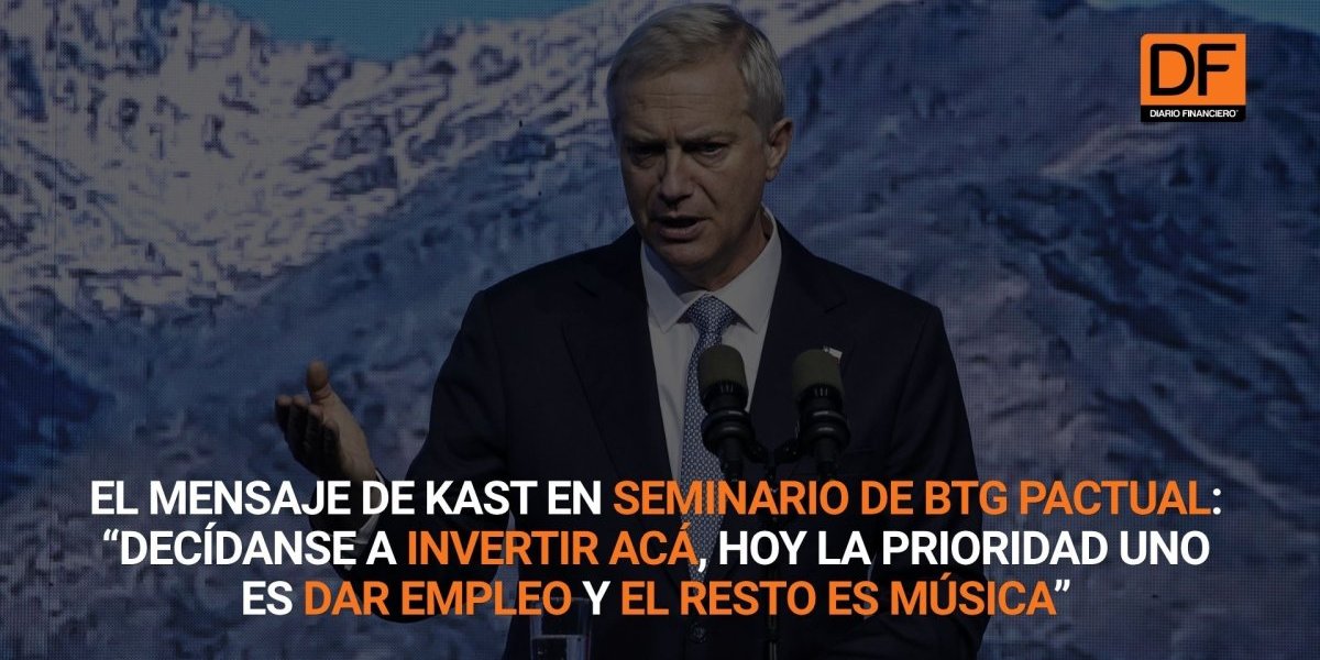 <p>Ahora en DF | El mensaje de Kast en seminario de BTG Pactual: “Decídanse a invertir acá, hoy la prioridad uno es dar empleo y el resto es música”</p>