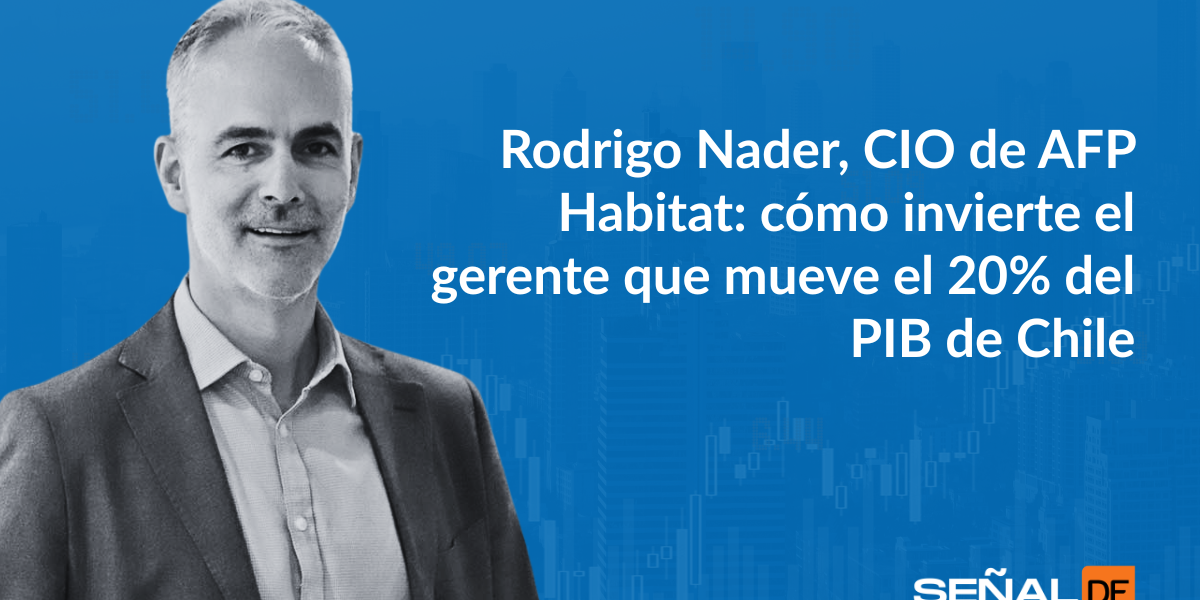 <p>🎙️ Señales Financieras | Rodrigo Nader, CIO de AFP Habitat: cómo invierte el gerente que mueve el 20% del PIB de Chile</p>
