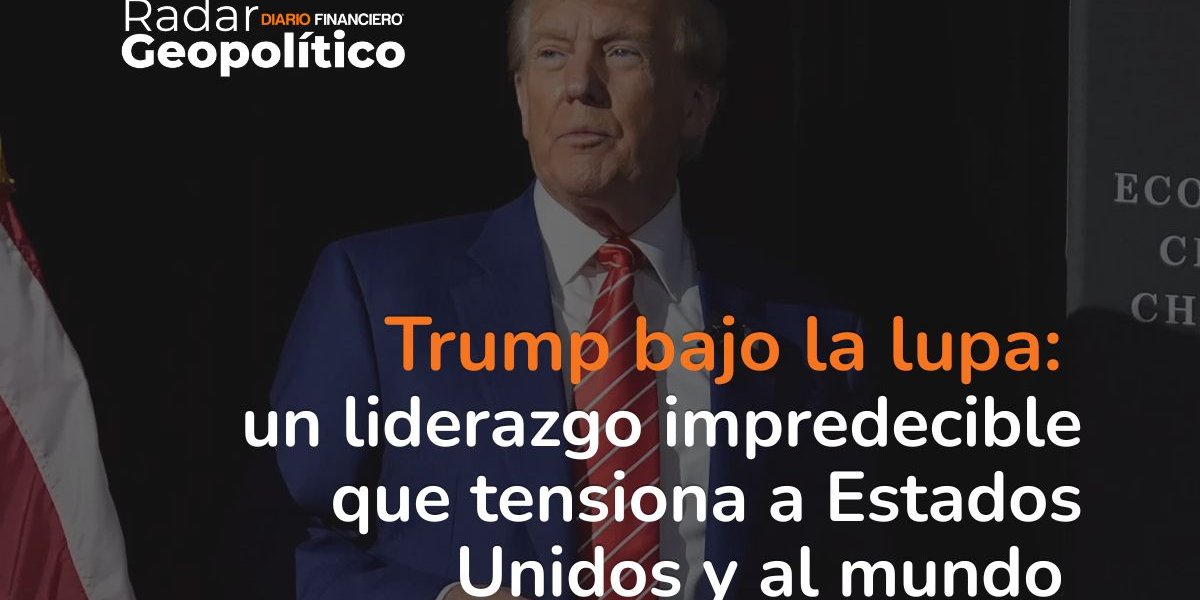 <p>Radar Geopolítico | Trump bajo la lupa: un liderazgo impredecible que tensiona a Estados Unidos y al mundo</p>