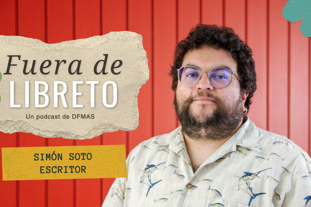Fuera de Libreto | Simón Soto: el oficio de narrar historias