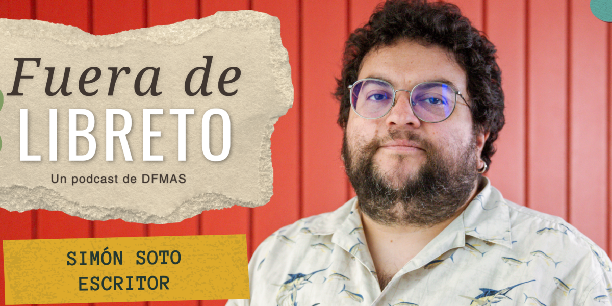 <p>Fuera de Libreto | Una entrevista con Simón Soto</p>