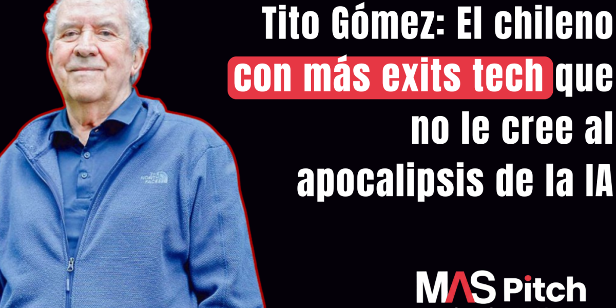 <p>MAS Pitch | Una conversación con Tito Gómez</p>