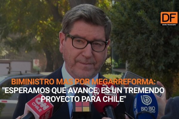 <p>Ahora en DF | Biministro Mas por megarreforma: "Esperamos que avance, es un tremendo proyecto para Chile"</p>