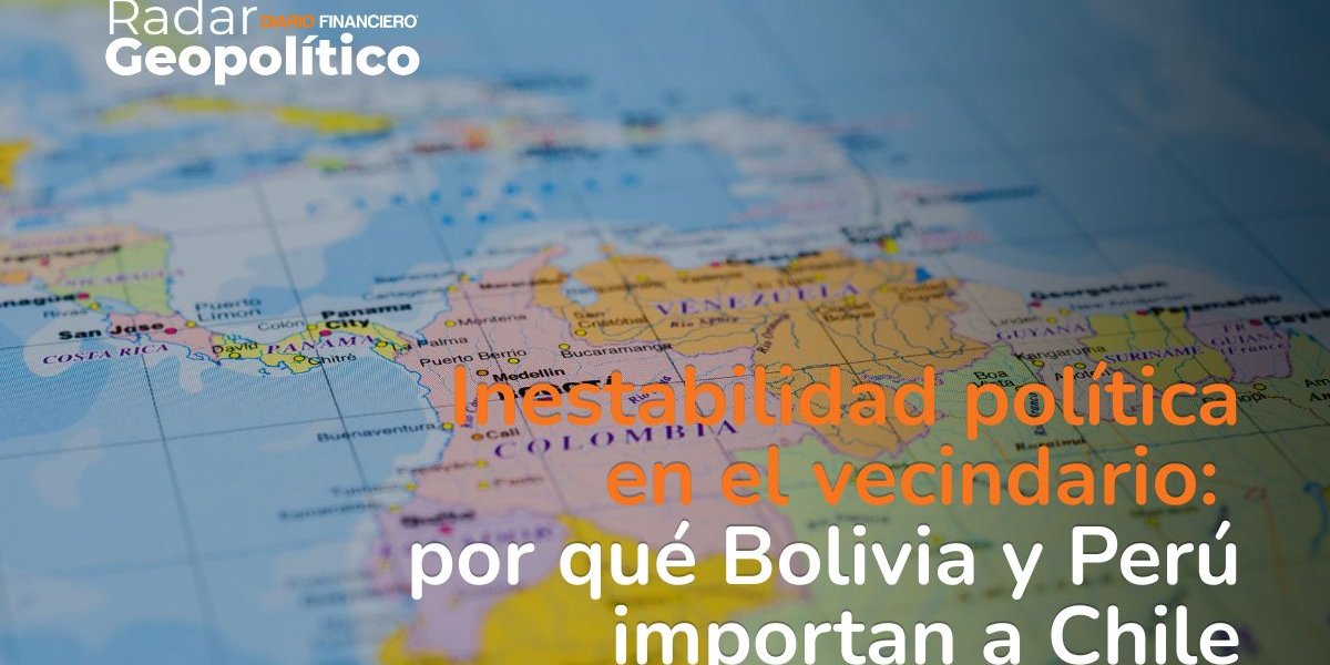 <p>Radar Geopolítico | Inestabilidad política en el vecindario: por qué Bolivia y Perú importan a Chile</p>