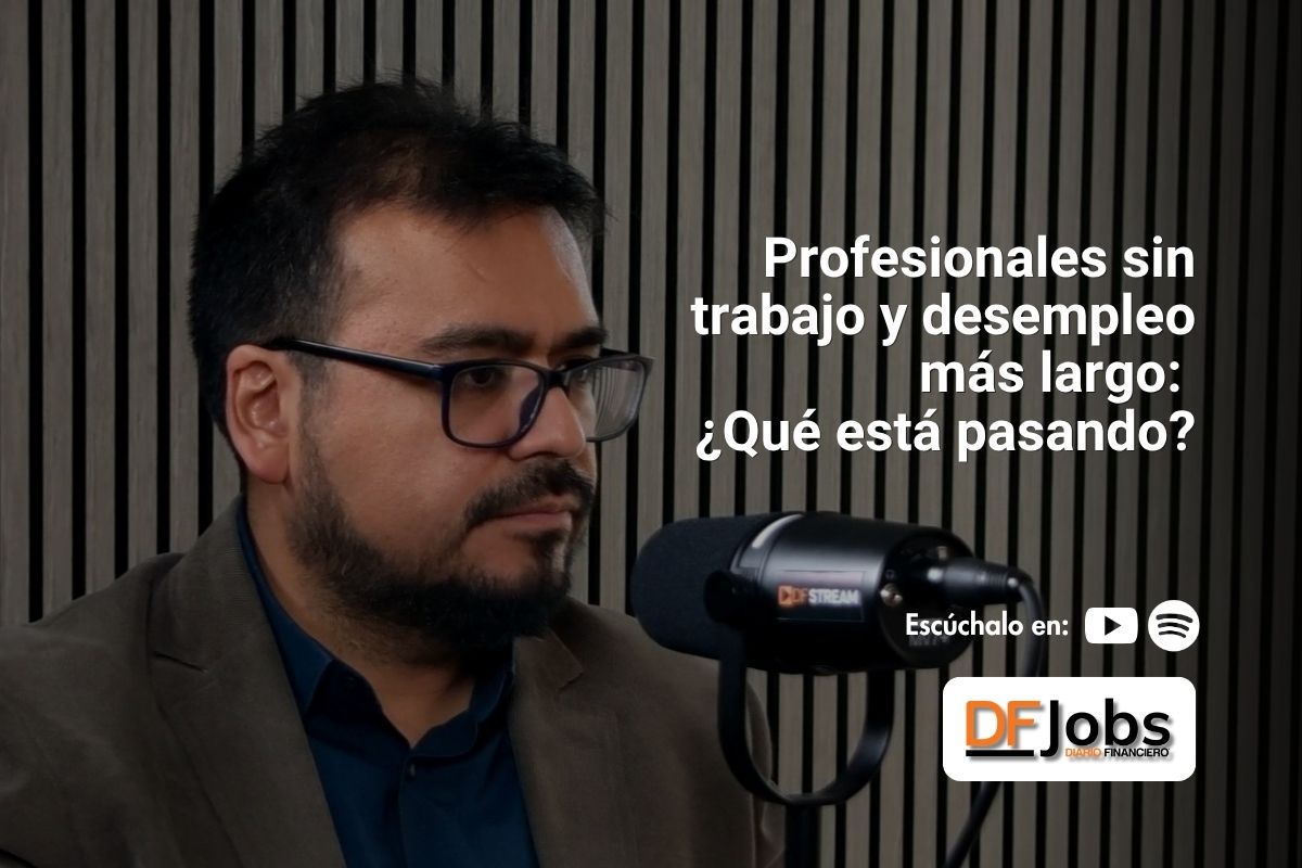 <p>DF JOBS | Profesionales sin trabajo y desempleo más largo: ¿qué está pasando?</p>