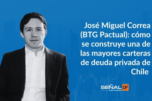 <p>Señales financieras | José Miguel Correa, BTG Pactual: cómo se construye una de las mayores carteras de deuda privada de Chile, entre el boom y los temores</p>