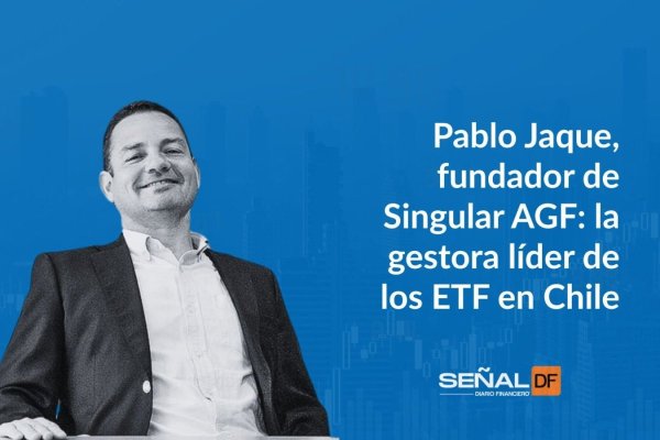 Señales financieras | Pablo Jaque, fundador de Singular: los “reyes” de los ETF en Chile