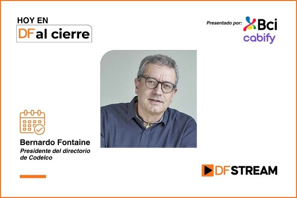 DF al Cierre | Bernardo Fontaine y capitalización del 100% de las utilidades de 2025: "Esto nos pone una responsabilidad porque el Estado de Chile apuesta por Codelco y hay que devolverle la mano"
