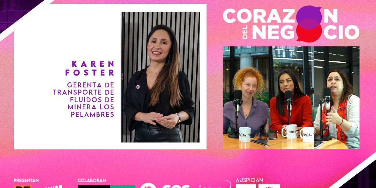 Corazón del Negocio | Karen Foster destaca la importancia de usar los datos para tomar decisiones en la minería