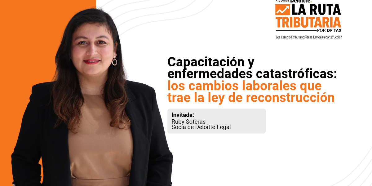 Ruta Tributaria | Capacitación y enfermedades catastróficas: los cambios laborales que trae la ley de reconstrucción