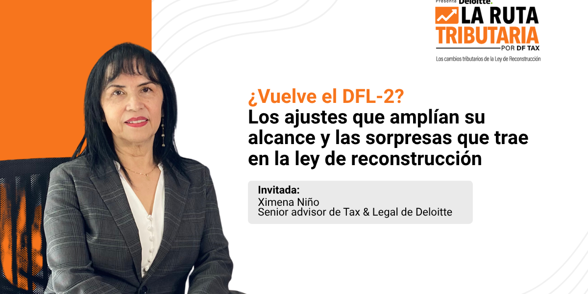 Ruta Tributaria | ¿Vuelve el DFL-2? Los ajustes que amplían su alcance y las sorpresas que trae en la ley de reconstrucción