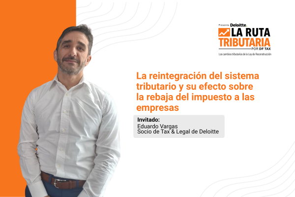 Ruta Tributaria | La reintegración del sistema tributario y su efecto sobre la rebaja del impuesto a las empresas