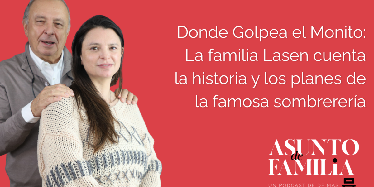 Asunto de familia | Donde Golpea el Monito: La familia Lasen cuenta la historia y los planes de la famosa sombrerería